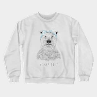 We can do it Crewneck Sweatshirt